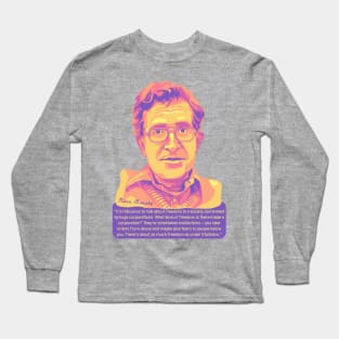 Noam Chomsky Portrait and Quote Long Sleeve T-Shirt